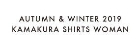 AUTUMN & WINTER 2019 KAMAKURA SHIRT WOMAN